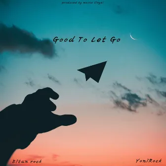 Good To Let Go by Eitan Rock