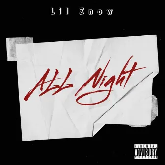 All night by Lil Snow