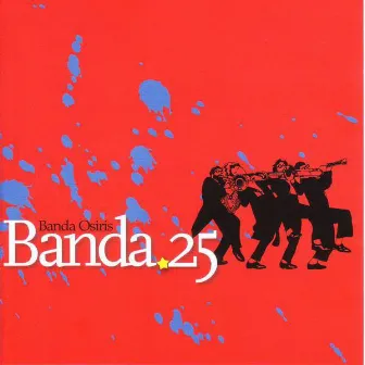 Banda 25 by Banda Osiris