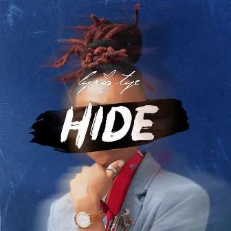 Hide by Lyriq Tye