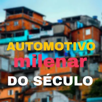 AUTOMOTIVO MILENAR DO SÉCULO by DJ Kikito SP