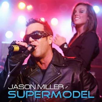 Supermodel by Jason Miller