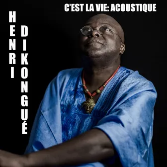 C'est la vie: acoustique by Henri Dikongué