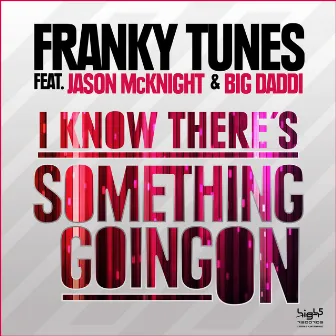 I Know There's Something Going On by Franky Tunes