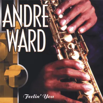 Feelin' You by André Ward