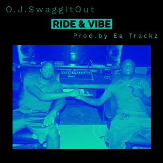 Ride & Vibe by O.J. Swaggitout