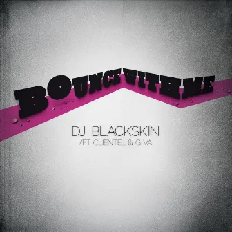 Bounce With Me by DJ Blackskin