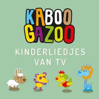 Kinderliedjes Van TV by KABOOGAZOO