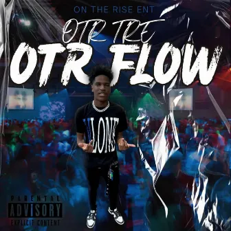 OTR FLOW by OTR Tre