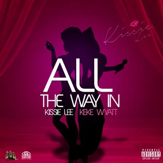 All the Way In by Kissie Lee