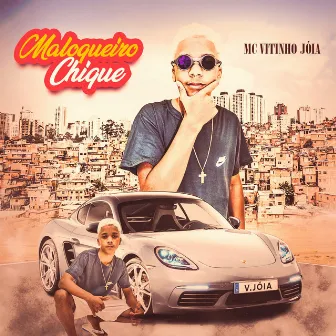 Maloqueiro Chique by MC Vitinho Jóia