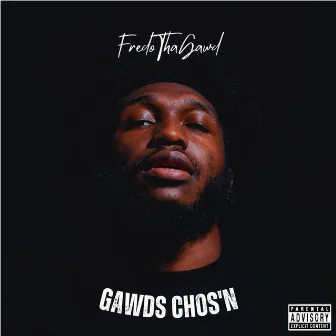 Gawds Chos'n EP by FredoThaGawd