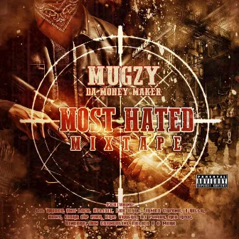 Most Hated by Mugzy Da Money Maker