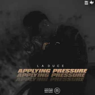 Applying Pressure by Eastside Duce