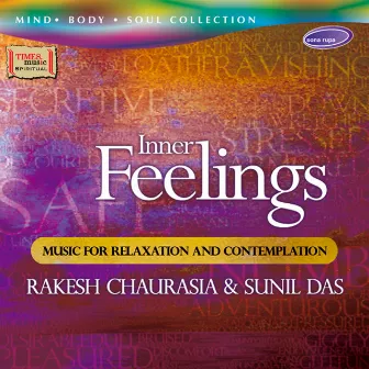 Inner Feelings - Music for Relaxation & Contemplation by Rakesh Chaurasia