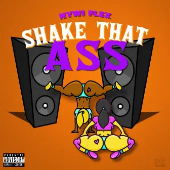 Shake That Ass by Hywi Flex