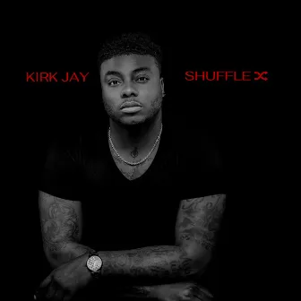 Shuffle by Kirk Jay