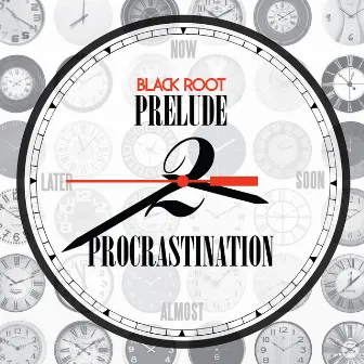 Prelude 2 Procrastination by Black Root