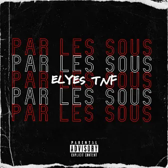 Par les sous by Elyes Tnf