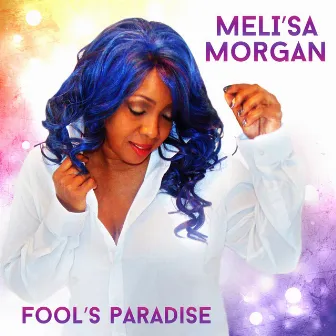 Fool's Paradise by Meli'sa Morgan