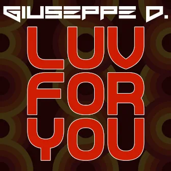 Luv For You by Giuseppe D.