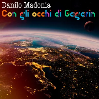 Con gli occhi di Gagarin by Danilo Madonia