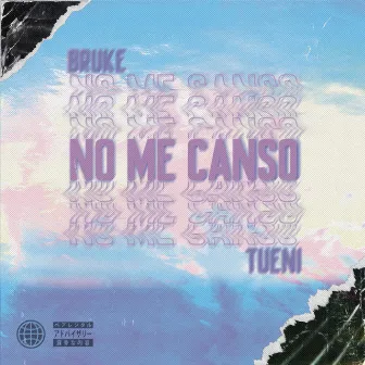 No Me Canso by Bruke