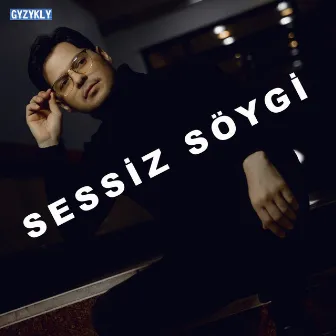 Sessiz Söygi by Mekan Atayev