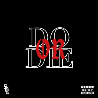 Do or Die by OQ