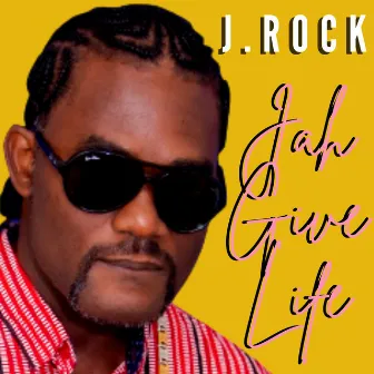 Jah Give Life by J.Rock