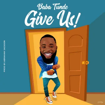 Give Us by Baba Tunde