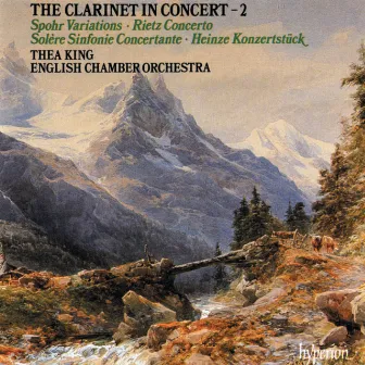 The Clarinet in Concert, Vol. 2: Spohr, Rietz, Solère & Heinze by 