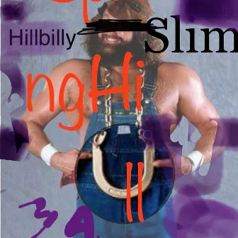 Hillbilly Slim by The SpringHill Zombie