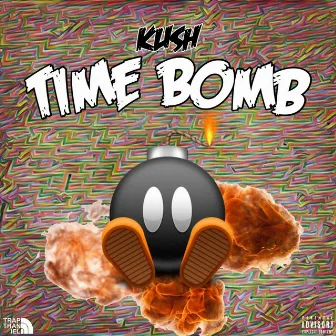 Time Bomb by Kush