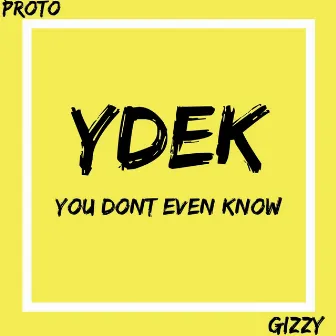 Ydek by Proto & Gizzy