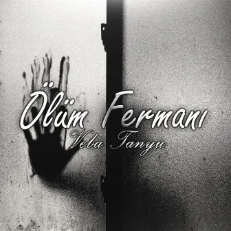 Ölüm Fermanı by Veba Tanyu