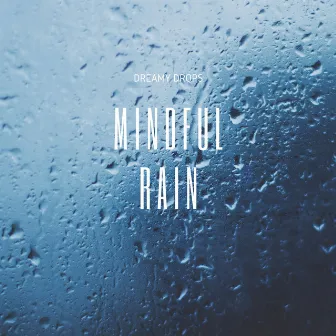 Mindful Rain by Dreamy Drops