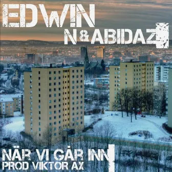 När Vi Går Inn (feat. Abidaz, N & Viktor Ax) by Edw!N