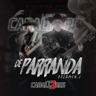 De Parranda, Vol. 1 by Los 3 Caballeros