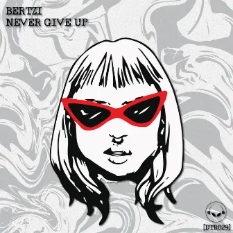 Never Give Up by Bertzi