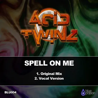 Spell On Me by Acid Twinz