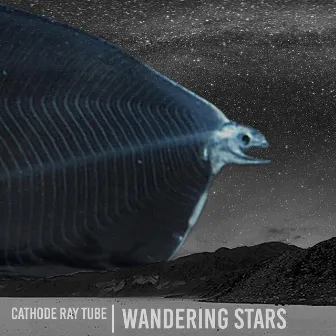 Wandering Stars by Cathode Ray Tube