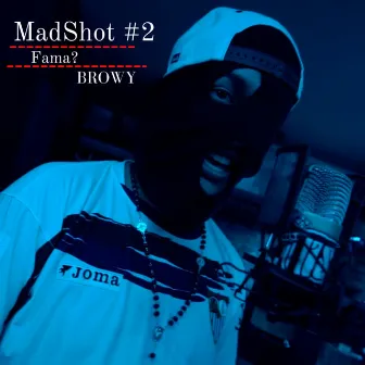 Fama? MadShot #2 by Browy