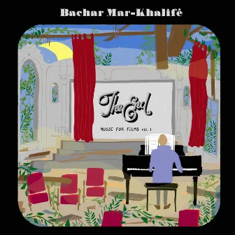 The End - Music for Films, Vol. 1 by Bachar Mar-Khalifé