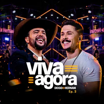 Viva Agora, Ep. 3 (Ao Vivo) by Diogo & Hernani