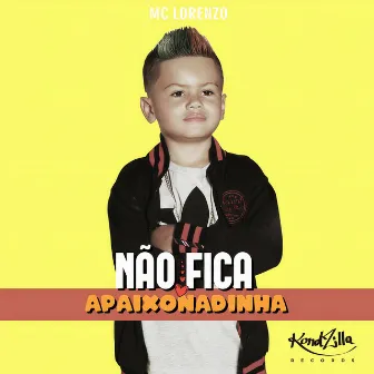 Não Fica Apaixonadinha by MC Lorenzo