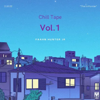 Chill Tape, Vol. 1 by Yaahn Hunter Jr.