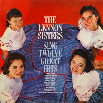 Sing Twelve Great Hits by The Lennon Sisters