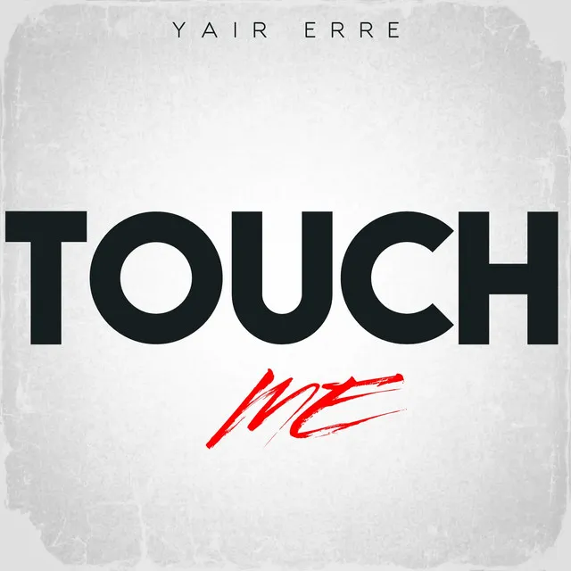 Touch Me