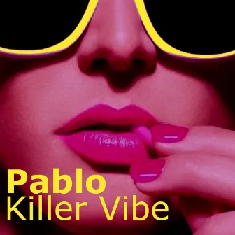 Killer Vibe by Pablo